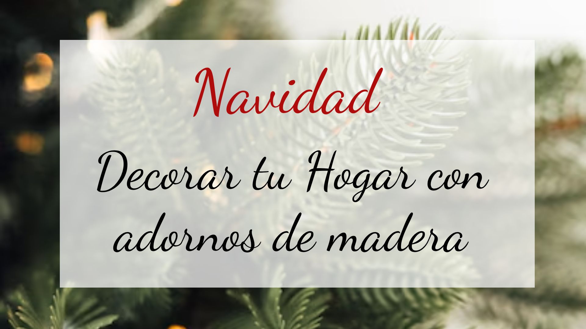 Ideas para Decorar tu Hogar esta Navidad con adornos de madera